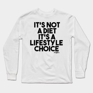 NOT A DIET b Long Sleeve T-Shirt